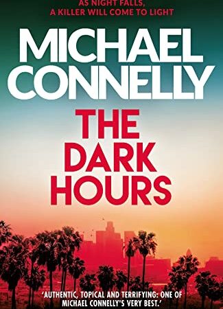 The Dark Hours: The gripping Ballard & Bosch Thriller (Harry Bosch, 23)